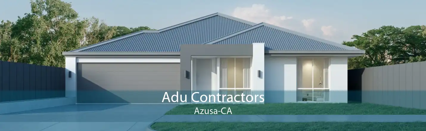 Adu Contractors Azusa-CA